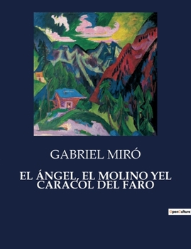 Paperback El Ángel, El Molino Yel Caracol del Faro [Spanish] Book