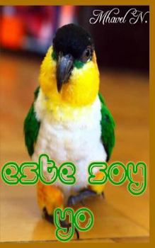 Paperback Este Soy Yo: Historia de Un Loro [Spanish] Book