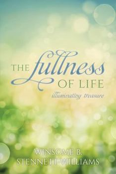 Paperback The Fullness of Life: Illuminating Treasure Book