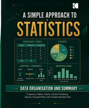 Paperback A Simple Approach to Statistics – Data Organisation and Summary (Kunlektra Statistics Series) Book