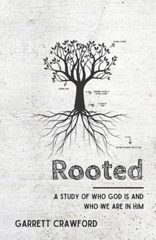 Paperback Rooted: A Study of Who God Is And Who We Are In Him. Book