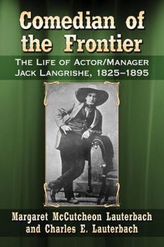 Paperback Comedian of the Frontier: The Life of Actor/Manager Jack Langrishe, 1825-1895 Book