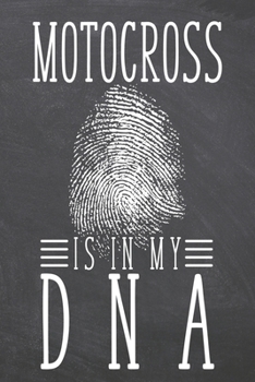 Motocross is in my DNA: Motocross Notebook, Planner or Journal | Size 6 x 9 | 110 Dot Grid Pages | Office Equipment, Supplies, Gear |Funny Motocross Gift Idea for Christmas or Birthday