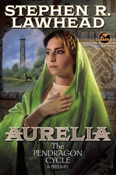 Aurelia (Pendragon Cycle) - Book #0 of the Pendragon Cycle