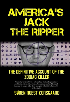 Hardcover America's Jack The Ripper: The Definitive Account of the Zodiac Killer Book