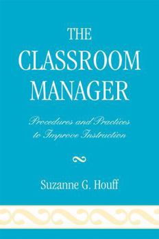 Paperback Classroom Manager: Procedures and Practices to Improve Instruction Book