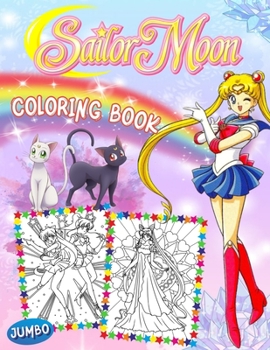 Sailor Moon Coloring Book : Sailor Moon Jumbo Coloring Book with Unofficial Premium Images for All Ages