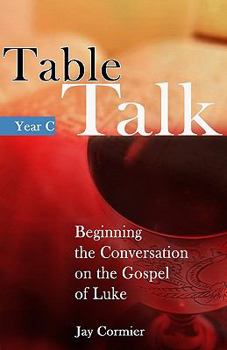 Paperback Table Talk - Year C: Beginning the Conversation on the Gospel of Mark Book
