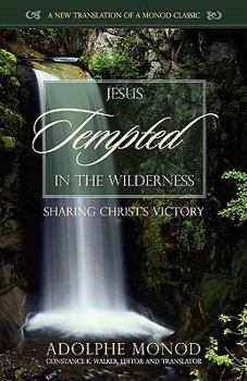 Paperback Jesus Tempted in the Wilderness: Sharing Christ's Victory Book