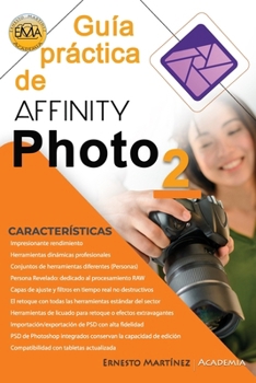 Paperback Guía Práctica de AFFINITY PHOTO: Revelado RAW y Retoque Fotográfico Profesional. [Spanish] Book