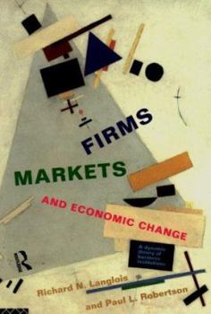 Paperback Firms, Markets and Economic Change: A Dynamic Theory of Business Institutions Book