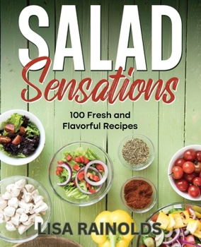 Paperback Salad Sensations: 100 Fresh and Flavorful Recipes Book
