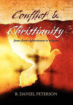 Conflict and Christianity: Jesus: From Righteousness to Religion