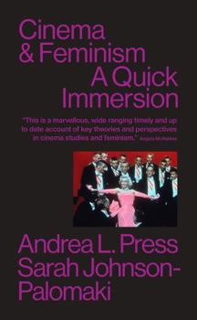 Paperback Cinema and Feminism: A Quick Immersion (Quick Immersions) Book