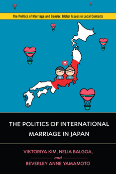 Hardcover The Politics of International Marriage in Japan Book