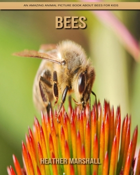 Paperback Bees: An Amazing Animal Picture Book about Bees for Kids Book