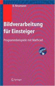 Paperback Bildverarbeitung Für Einsteiger: Programmbeispiele Mit MathCAD [German] Book