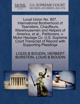 Local Union No. 807, International Brotherhood of Teamsters, Chauffeurs, Warehousemen and Helpers of America, et al., Petitioners, v. Motor Haulage ... of Record with Supporting Pleadings