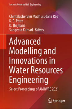 Hardcover Advanced Modelling and Innovations in Water Resources Engineering: Select Proceedings of Amiwre 2021 Book