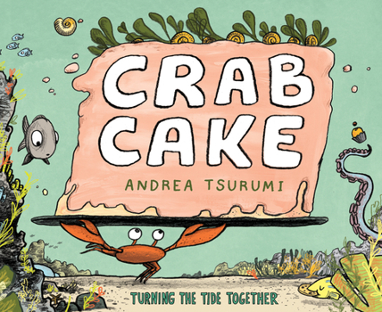 Hardcover Crab Cake: Turning the Tide Together Book