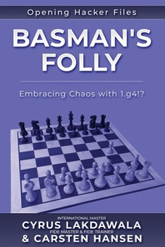 Paperback Basman's Folly: Embracing Chaos with 1.g4!? Book