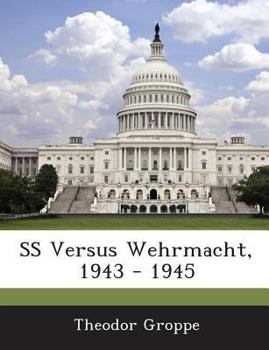 Paperback SS Versus Wehrmacht, 1943 - 1945 Book
