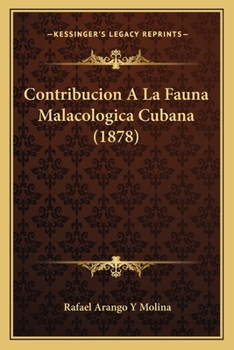 Paperback Contribucion A La Fauna Malacologica Cubana (1878) [Spanish] Book