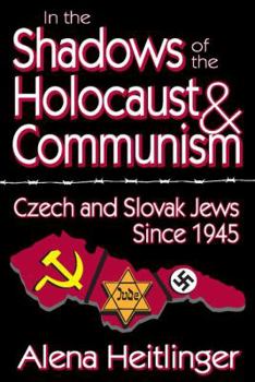 Paperback In the Shadows of the Holocaust & Communism: Czech and Slovak Jews Since 1945 Book