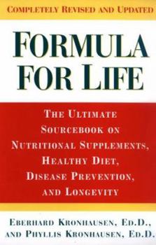 Paperback Formula For Life: The Ultimate Sourcebook On Nutritional Supplements, Healthy Diet, Disease Prevention, And Longevity Book