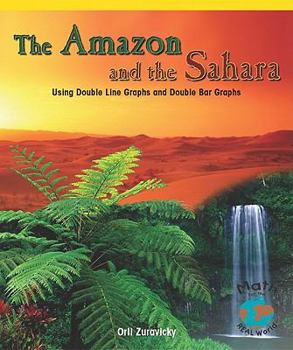 Paperback The Amazon and the Sahara: Using Double Line Graphs and Double Bar Graphs Book