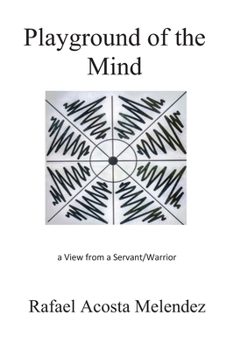 Paperback Playground of the Mind: A View from a Servant/Warrior Book