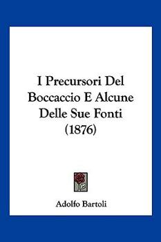 Paperback I Precursori Del Boccaccio E Alcune Delle Sue Fonti (1876) [Italian] Book