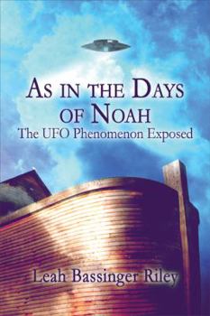 As in the Days of Noah: The UFO Phenomenon Exposed