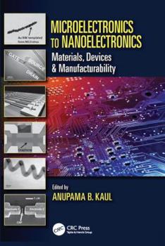 Paperback Microelectronics to Nanoelectronics: Materials, Devices & Manufacturability Book