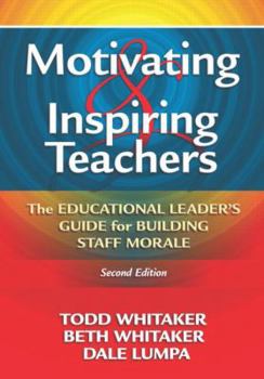 Paperback Motivating & Inspiring Teachers: The Educational Leader's Guide for Building Staff Morale Book