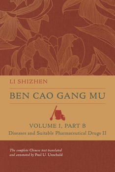 Hardcover Ben Cao Gang Mu, Volume I, Part B: Diseases and Suitable Pharmaceutical Drugs II Book