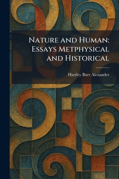Nature and Human: Essays Metphysical and Historical