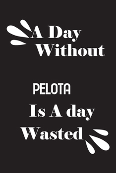 Paperback A day without pelota is a day wasted Book