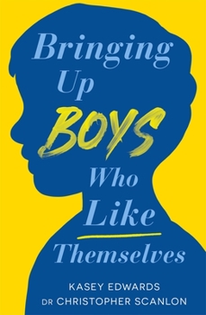 Paperback Bringing Up Boys Who Like Themselves Book