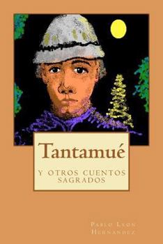 Paperback Tantamue y otros cuentos sagrados [Spanish] Book