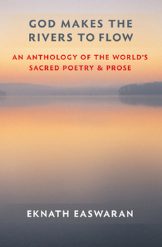 God Makes the Rivers to Flow: Sacred Literature of the World