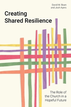 Paperback Creating Shared Resilience: The Role of the Church in a Hopeful Future Book