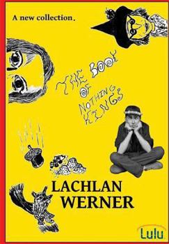 Hardcover Lachlan Werner The book of Nothing Kings Book