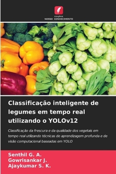 Classificação inteligente de legumes em tempo real utilizando o YOLOv12 (Portuguese Edition)