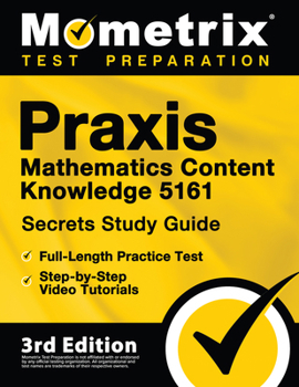 Paperback PRAXIS Mathematics Content Knowledge 5161 Secrets Study Guide - Full-Length Practice Test, Step-By-Step Video Tutorials: [3rd Edition] Book