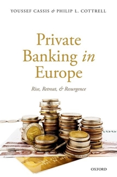 Hardcover Private Banking in Europe: Rise, Retreat, and Resurgence Book