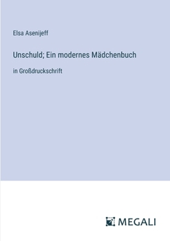 Paperback Unschuld; Ein modernes Mädchenbuch: in Großdruckschrift [German] Book
