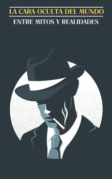 Paperback La cara oculta del mundo: Entre Mitos y Realidades [Spanish] Book