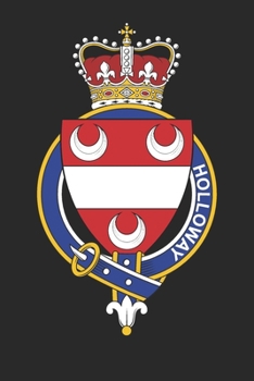 Holloway: Holloway Coat of Arms and Family Crest Notebook Journal (6 x 9 - 100 pages)