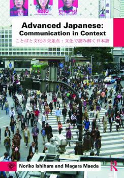 Paperback Advanced Japanese: Communication in Context Book